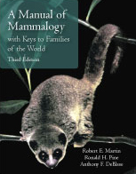A Manual of Mammalogy: with Keys to Families of the World by Robert E. Martin, Ronald H. Pine, Anthony F. DeBlase
