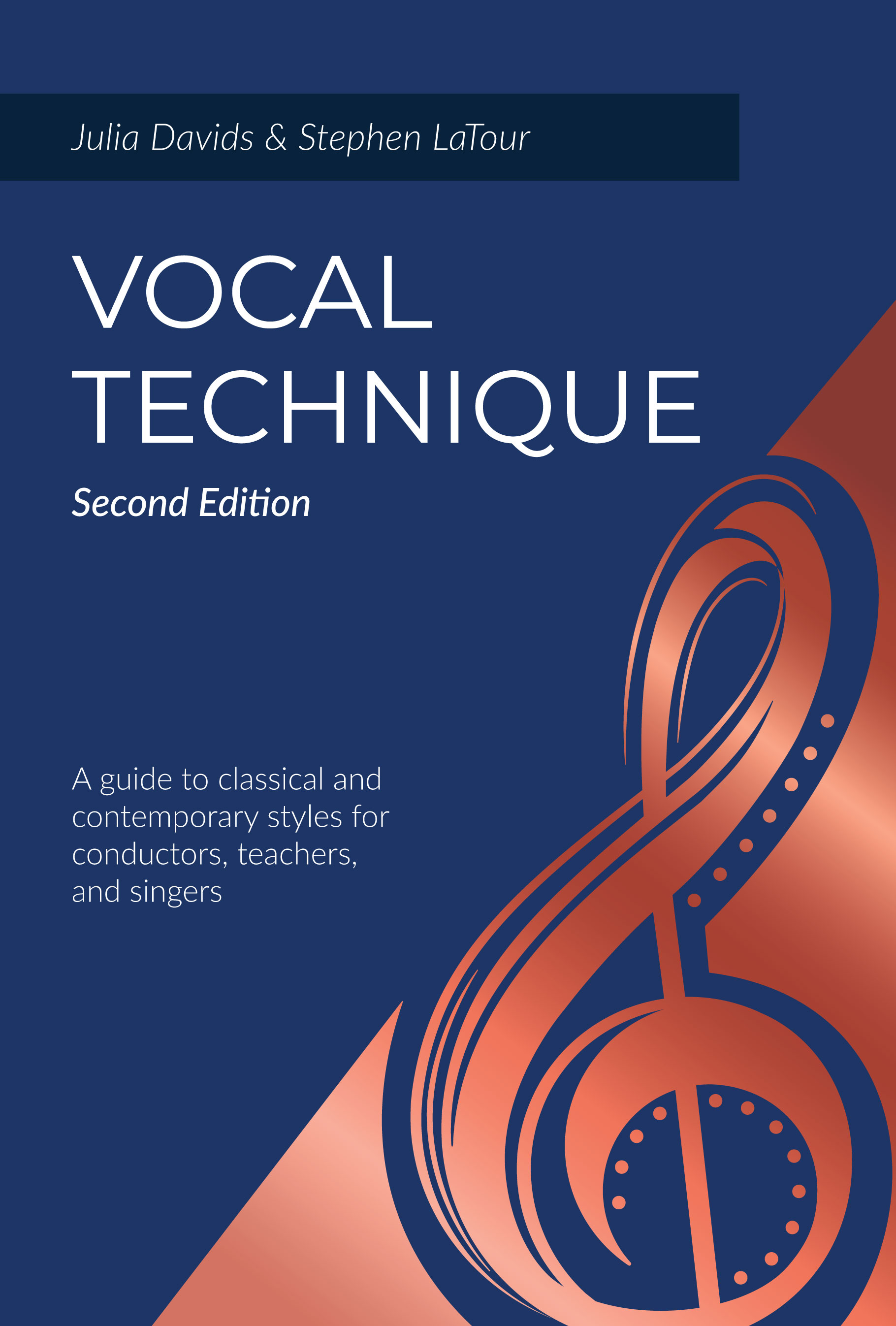 Vocal Technique: A Guide to Classical and Contemporary Styles for Conductors, Teachers, and Singers, Second Edition by Julia  Davids, Stephen  LaTour