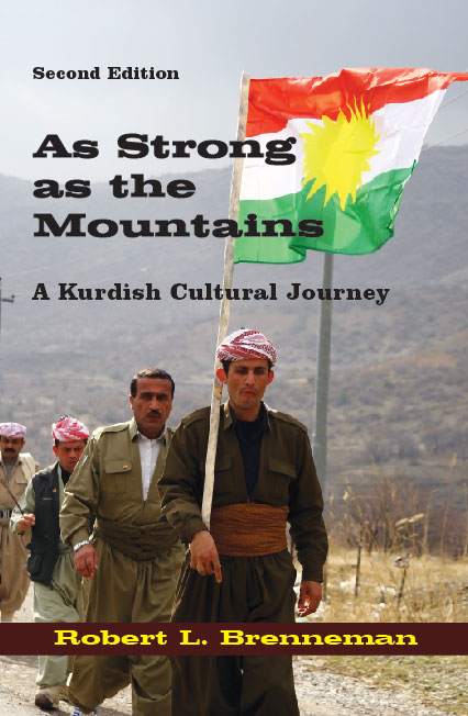 As Strong as the Mountains: A Kurdish Cultural Journey by Robert L. Brenneman