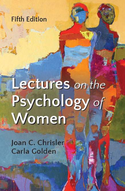 Lectures on the Psychology of Women:  by Joan C. Chrisler, Carla  Golden