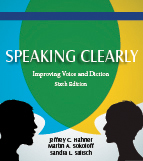 Speaking Clearly: Improving Voice and Diction, Sixth Edition by Jeffrey C. Hahner, Martin A. Sokoloff, Sandra L. Salisch