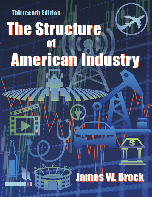 The Structure of American Industry: Thirteenth Edition by James W. Brock