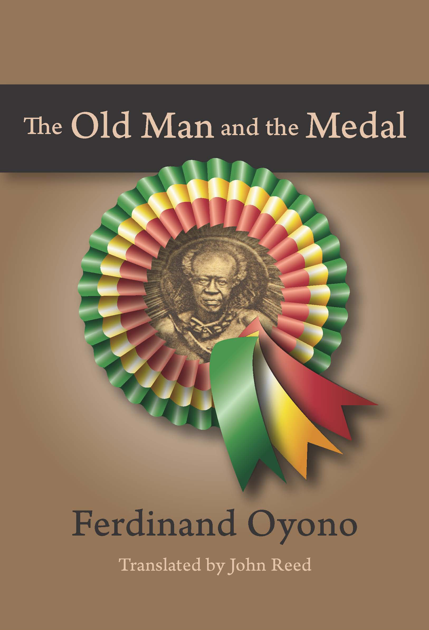 The Old Man and the Medal:  by Ferdinand  Oyono (translated by John  Reed)