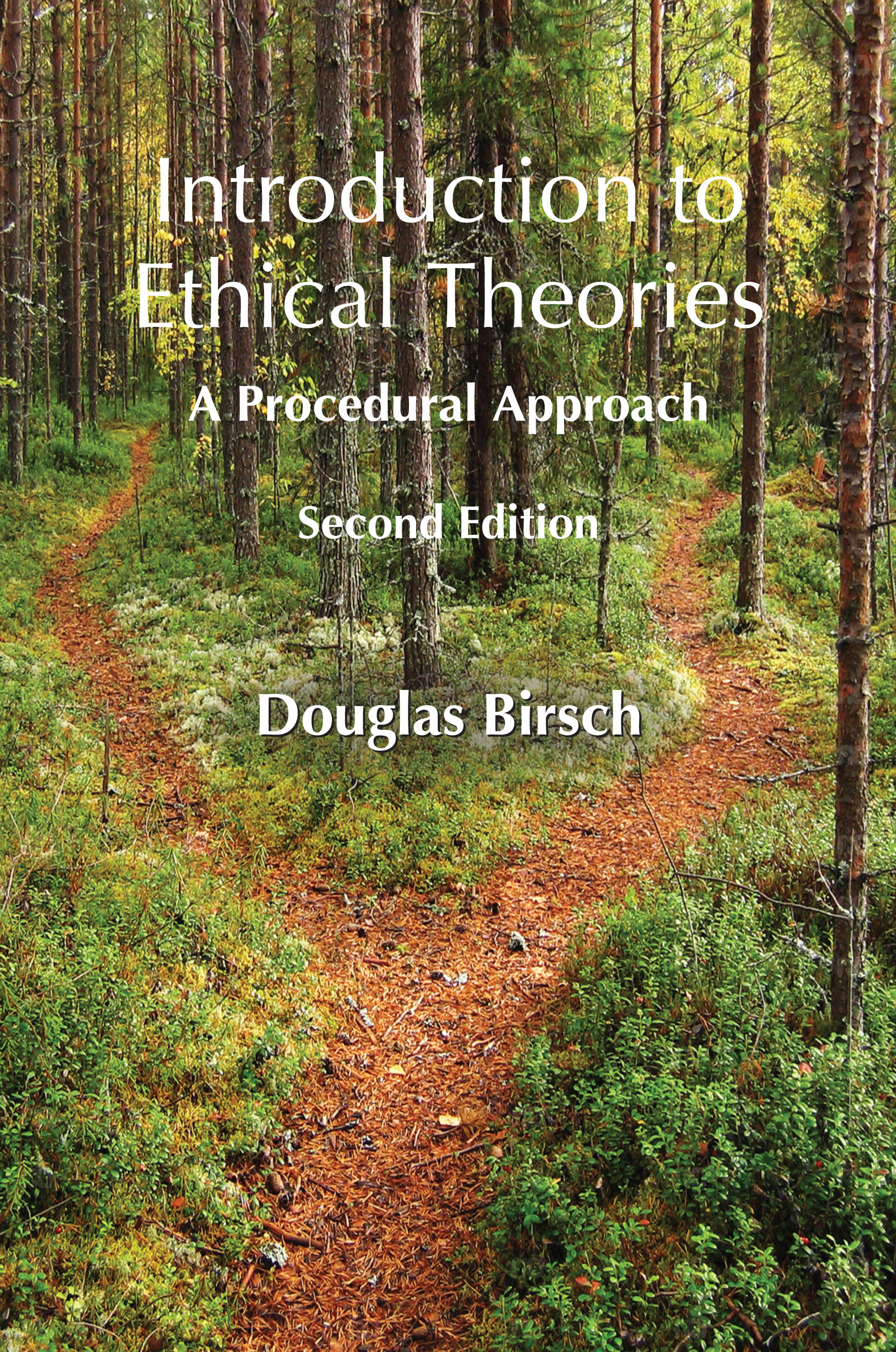 Introduction to Ethical Theories: A Procedural Approach by Douglas  Birsch