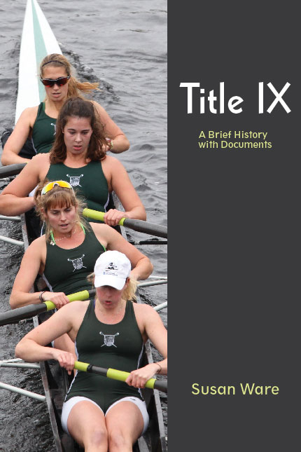 Title IX: A Brief History with Documents by Susan  Ware