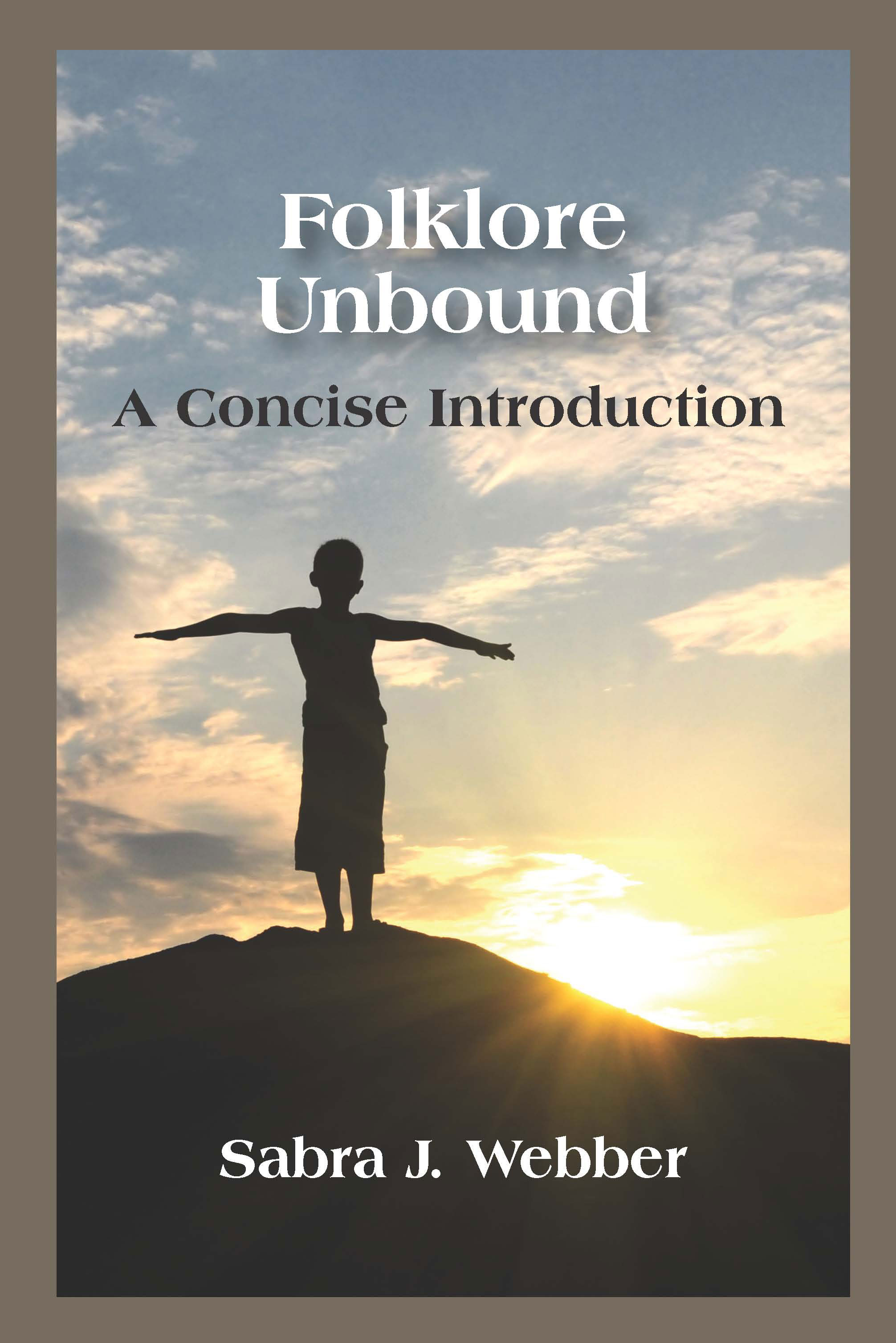 Folklore Unbound: A Concise Introduction by Sabra J. Webber
