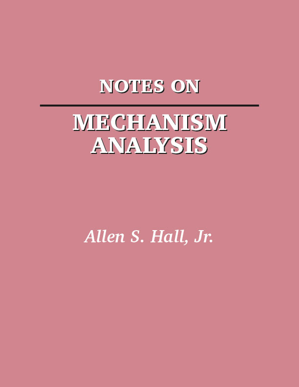 Notes on Mechanism Analysis:  by Allen S. Hall, Jr.