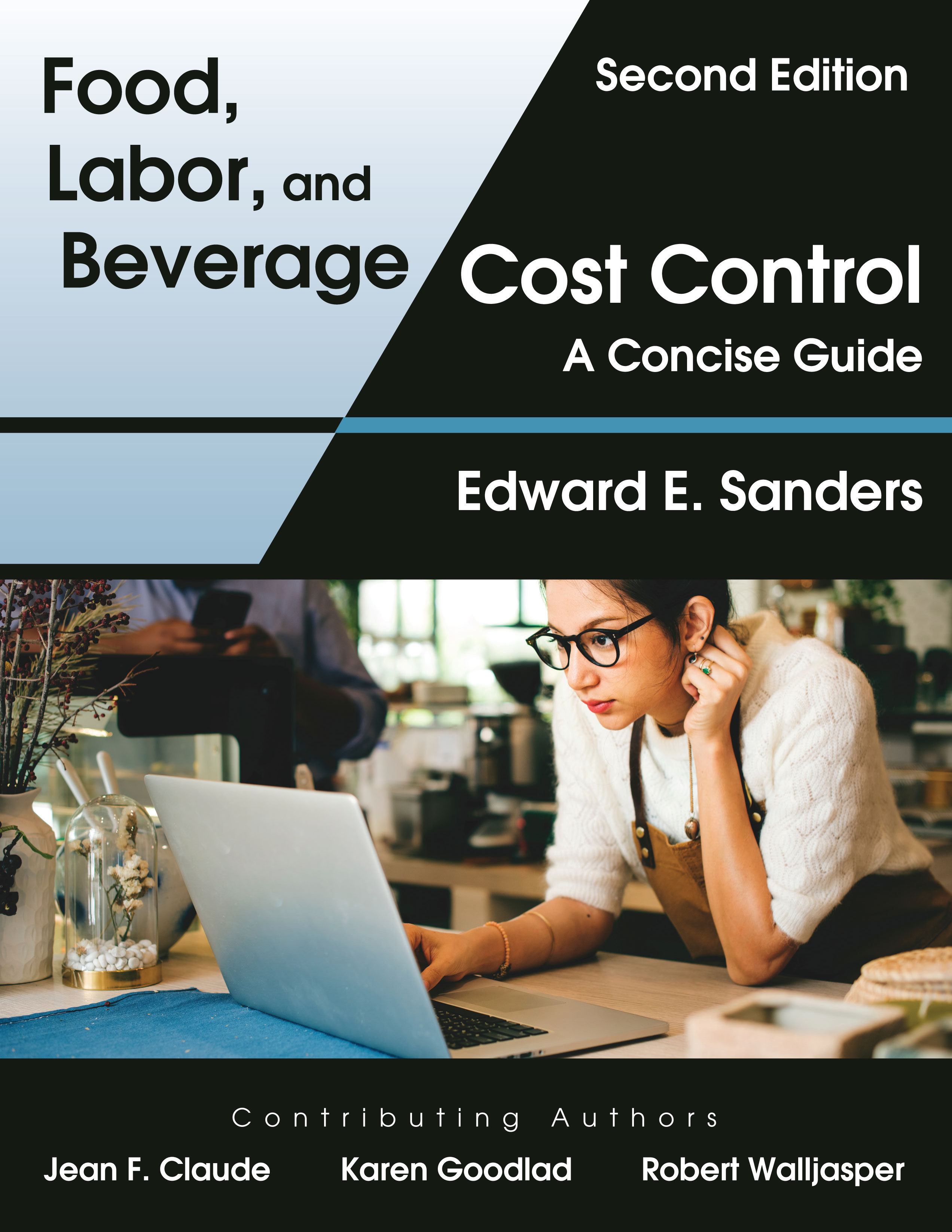 Food, Labor, and Beverage Cost Control: A Concise Guide by Edward E. Sanders