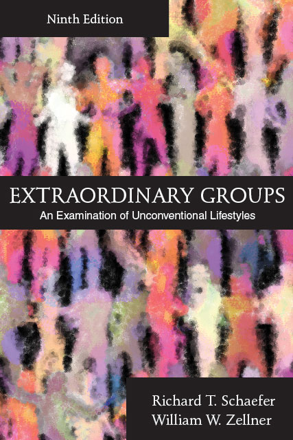 Extraordinary Groups: An Examination of Unconventional Lifestyles, Ninth Edition by Richard T. Schaefer, William W. Zellner