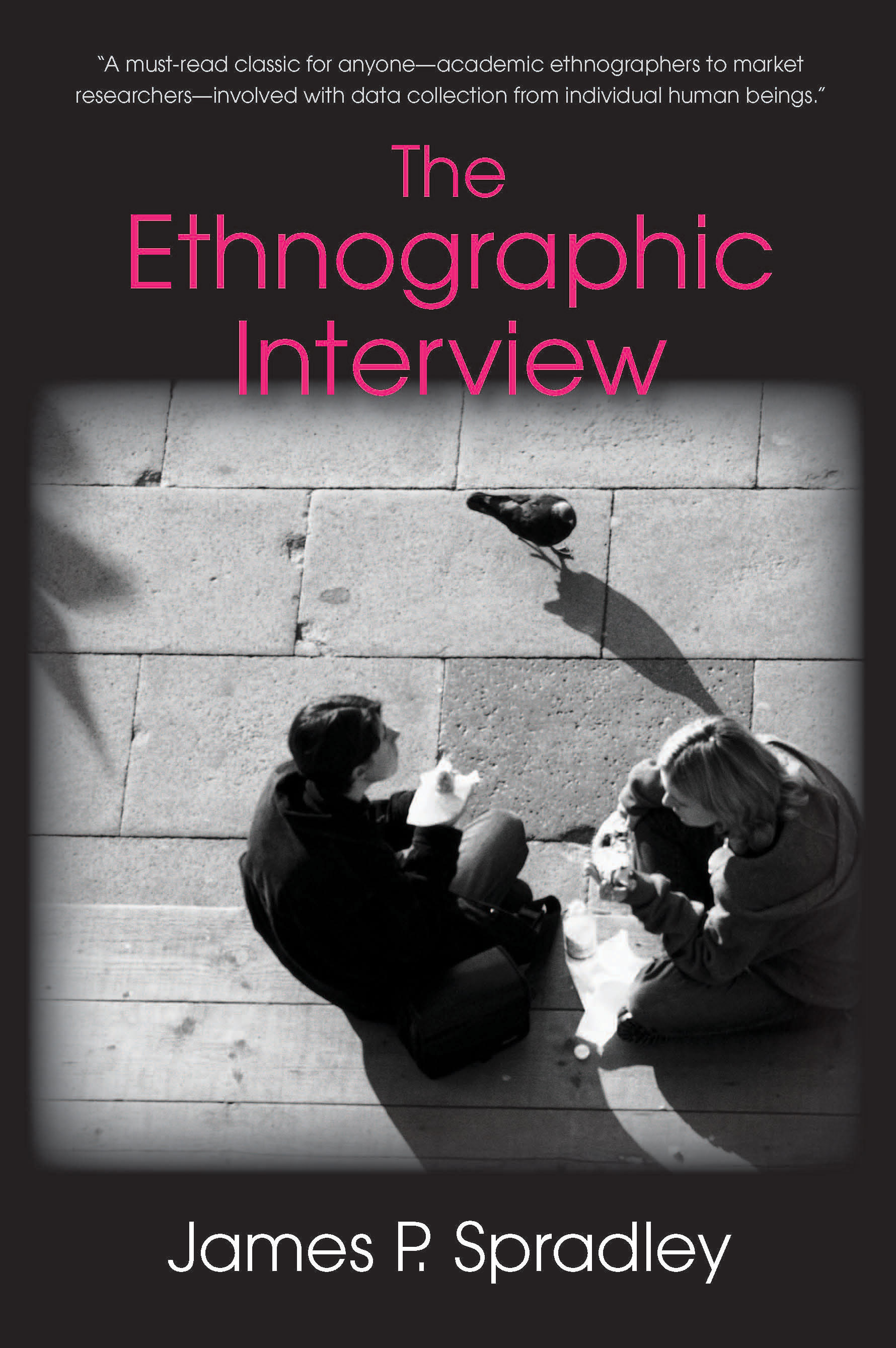 The Ethnographic Interview:  by James P. Spradley