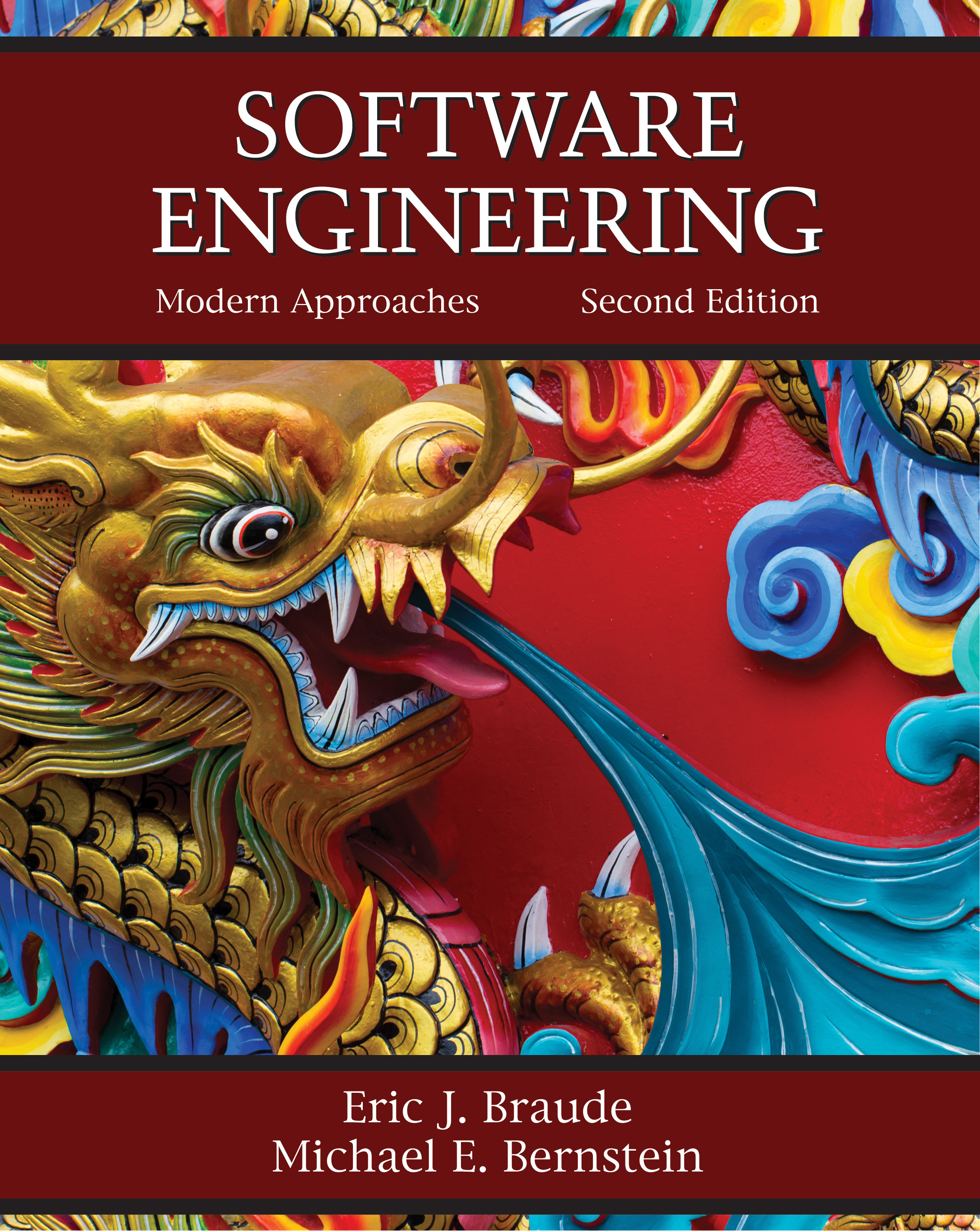 Software Engineering: Modern Approaches by Eric J. Braude, Michael E. Bernstein