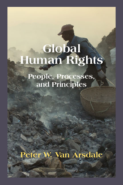 Global Human Rights: People, Processes, and Principles by Peter W. Van Arsdale