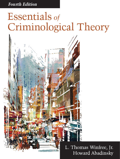 Essentials of Criminological Theory: Fourth Edition by L. Thomas Winfree, Jr., Howard  Abadinsky