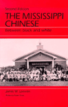 The Mississippi Chinese: Between Black and White by James W. Loewen