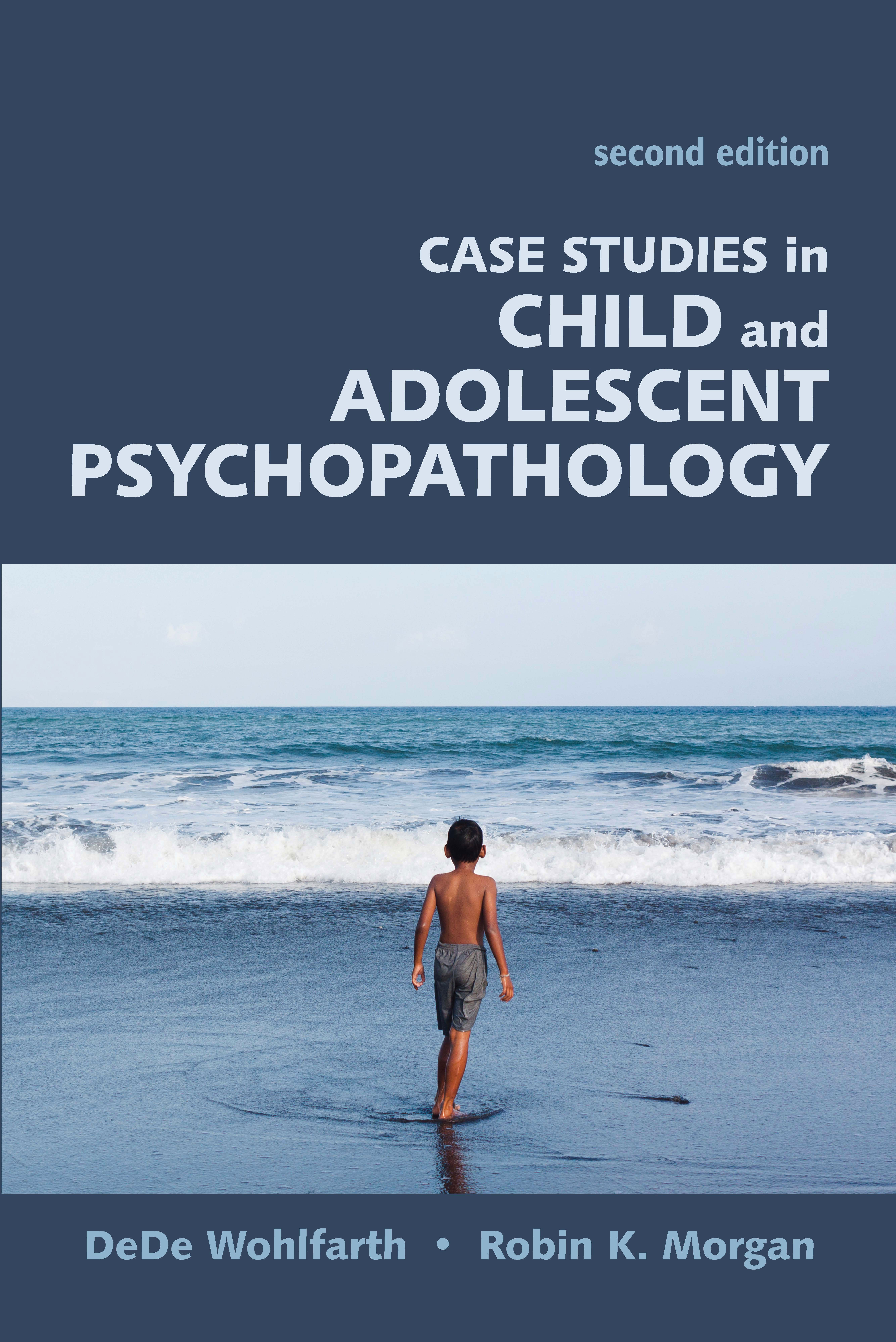 Case Studies in Child and Adolescent Psychopathology: Second Edition by DeDe  Wohlfarth, Robin K. Morgan