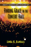 Finding Grace in the Concert Hall: Community and Meaning among Springsteen Fans by Linda K. Randall