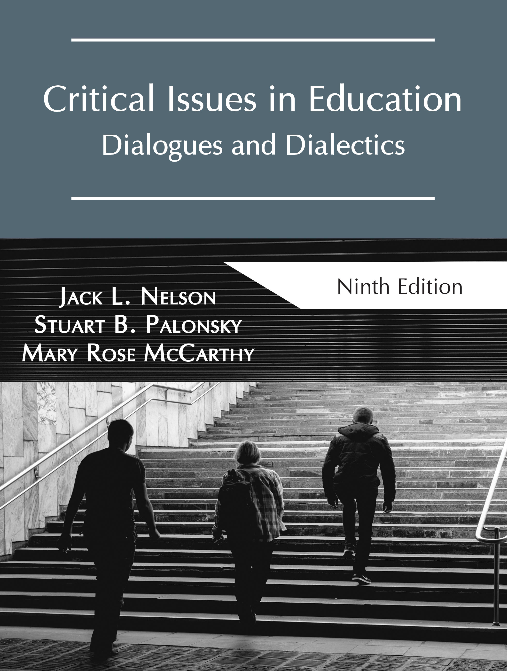 Critical Issues in Education: Dialogues and Dialectics by Jack L. Nelson, Stuart B. Palonsky, Mary Rose McCarthy