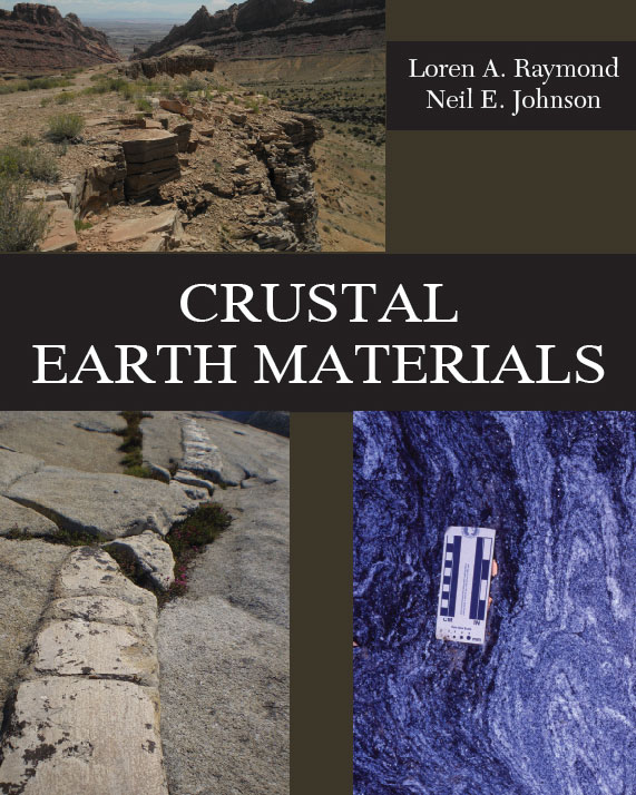 Crustal Earth Materials:  by Loren A. Raymond, Neil E. Johnson