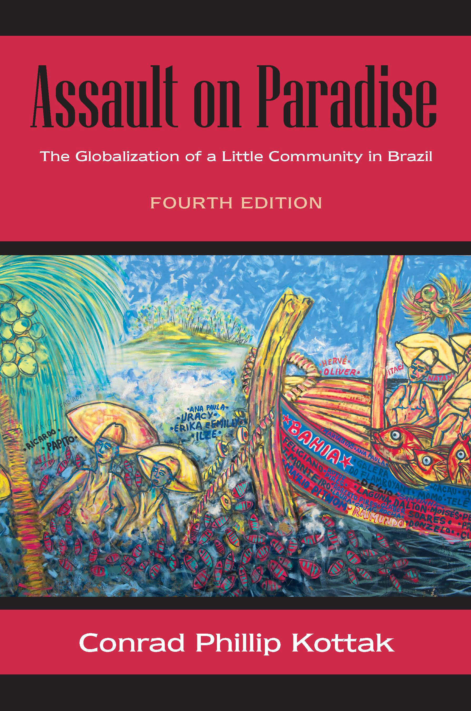 Assault on Paradise: The Globalization of a Little Community in Brazil, Fourth Edition by Conrad Phillip Kottak