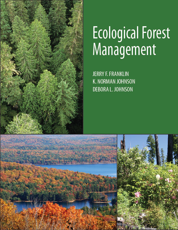 Ecological Forest Management:  by Jerry F. Franklin, K. Norman Johnson, Debora L. Johnson