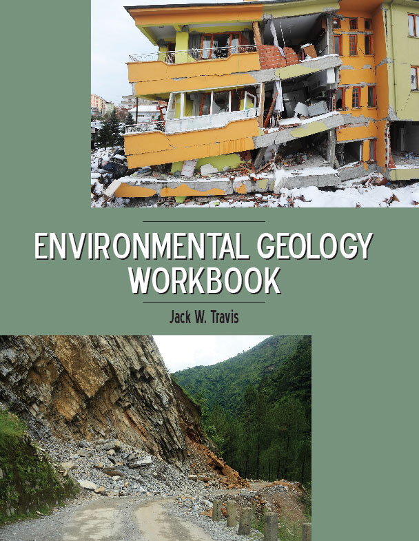 Environmental Geology Workbook:  by Jack W. Travis