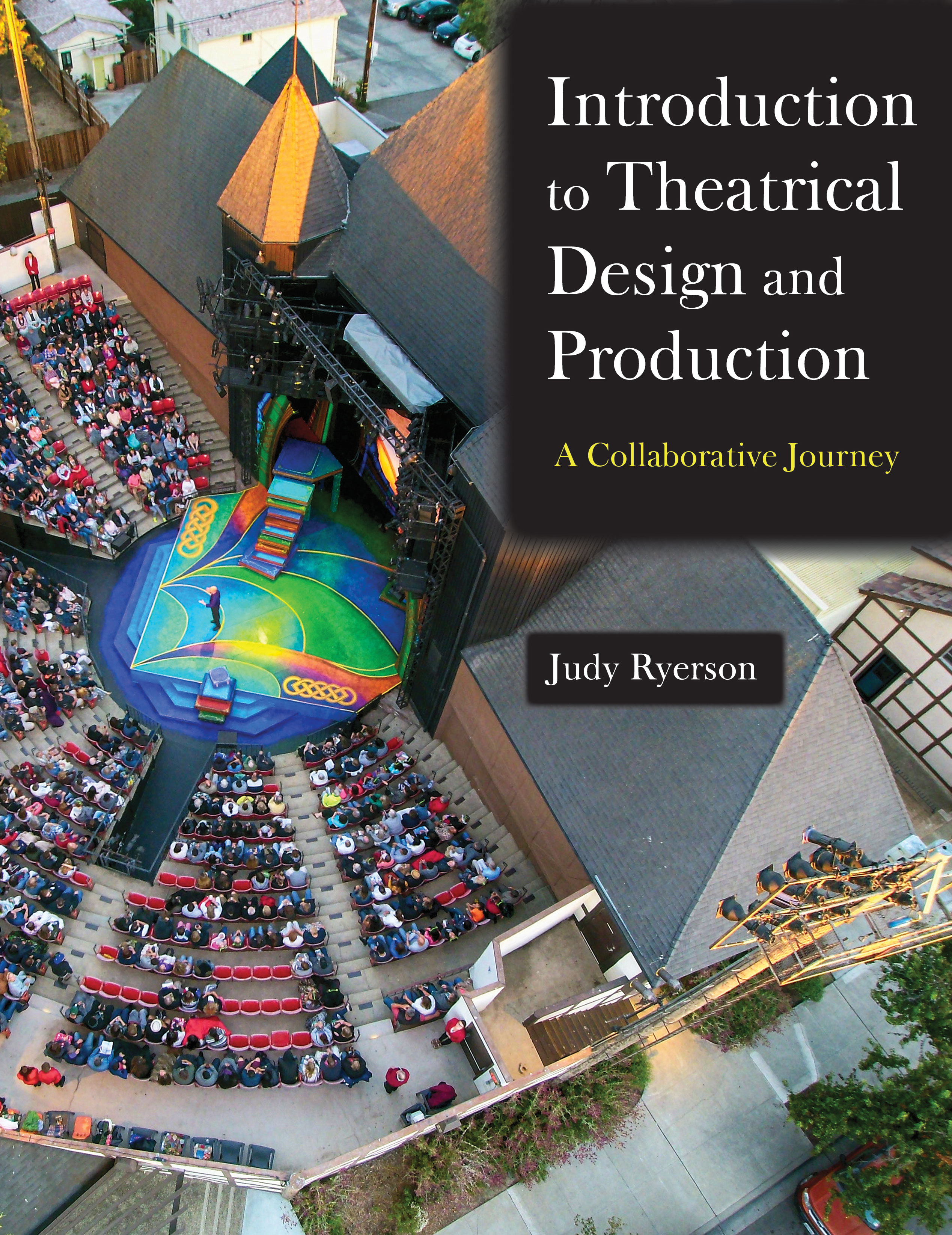 Introduction to Theatrical Design and Production: A Collaborative Journey by Judy  Ryerson