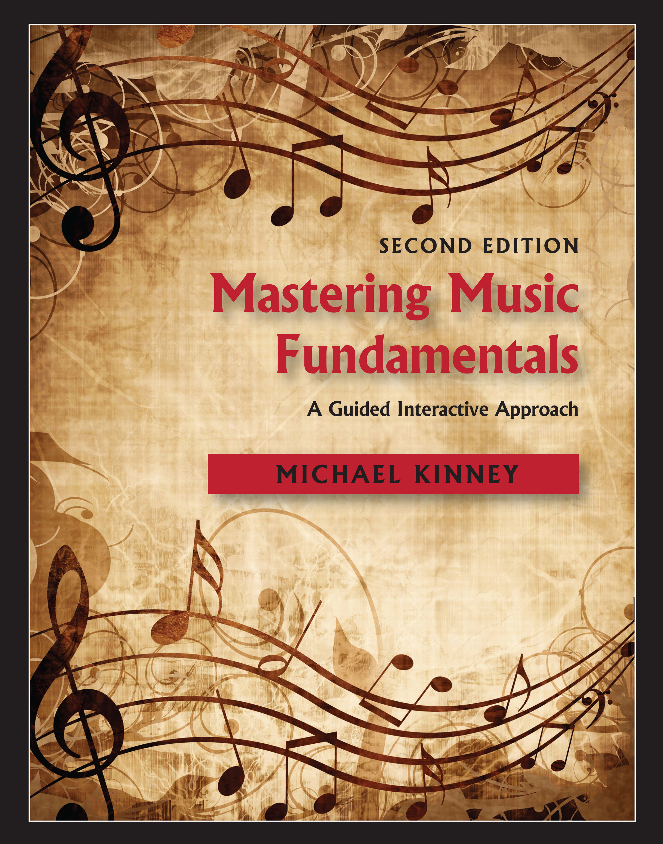 Mastering Music Fundamentals: A Guided Interactive Approach, Second Edition by Michael  Kinney