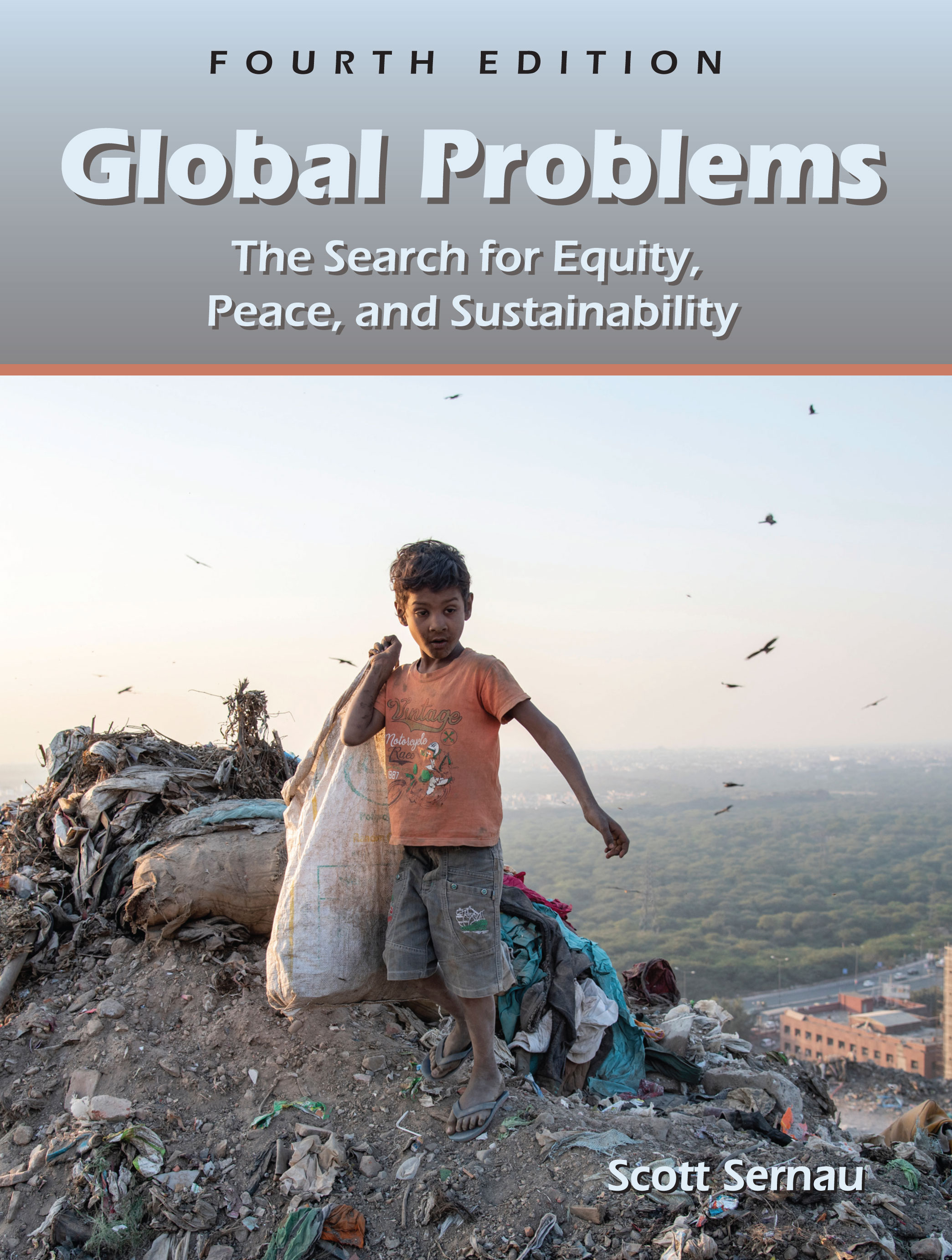 Global Problems: The Search for Equity, Peace, and Sustainability, Fourth Edition by Scott  Sernau