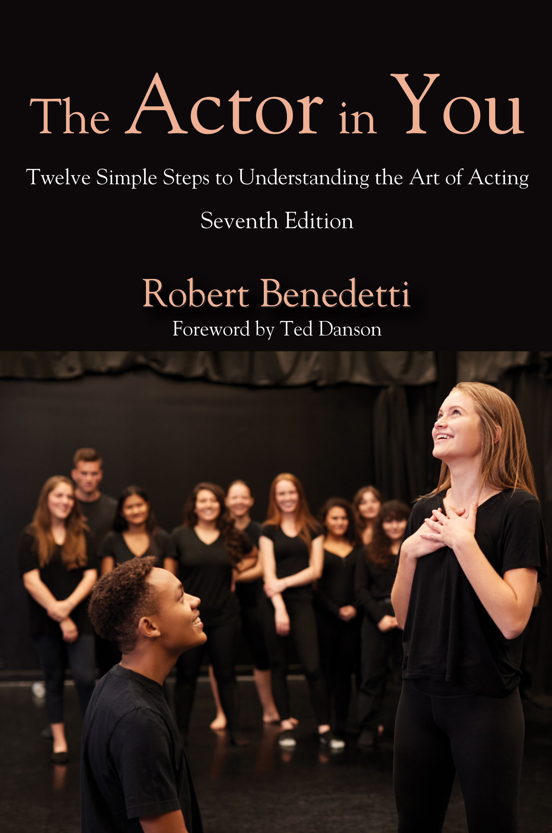 The Actor in You: Twelve Simple Steps to Understanding the Art of Acting by Robert  Benedetti