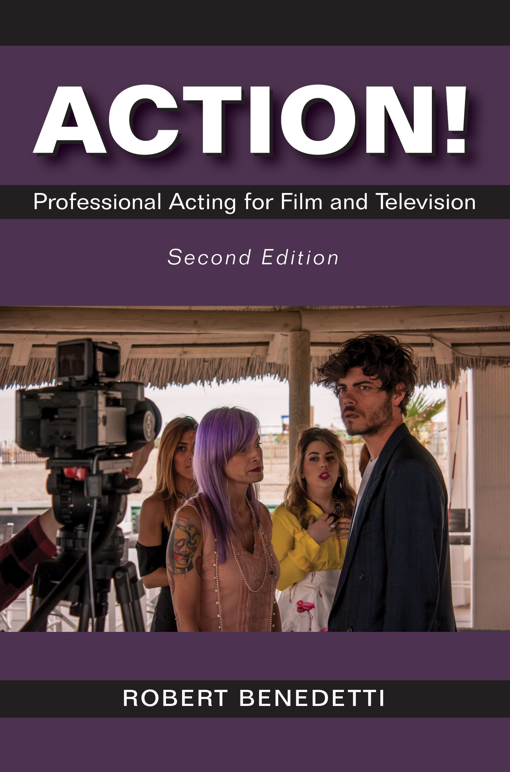 Action!: Professional Acting for Film and Television, Second Edition by Robert  Benedetti