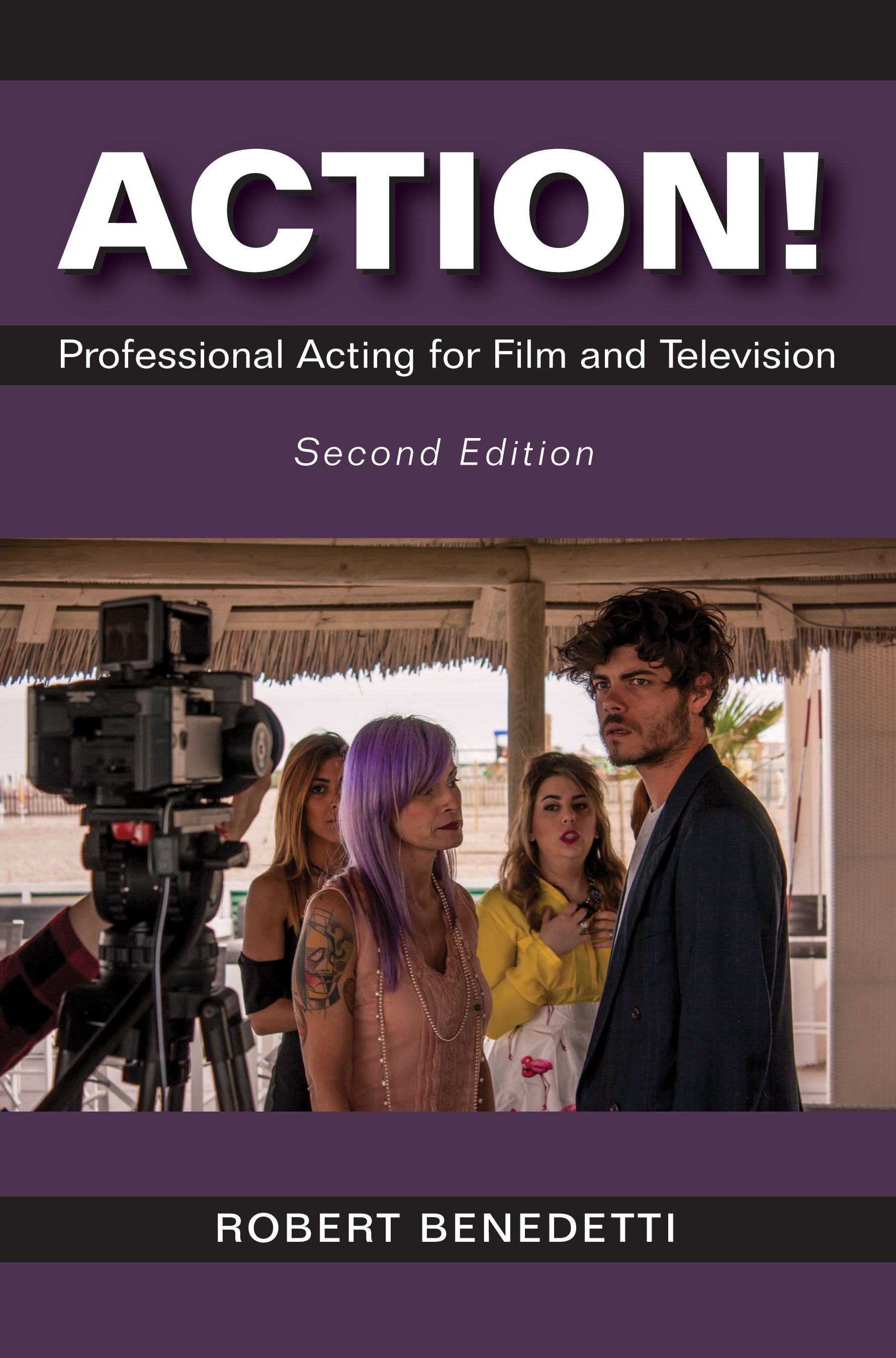 Action!: Professional Acting for Film and Television by Robert  Benedetti