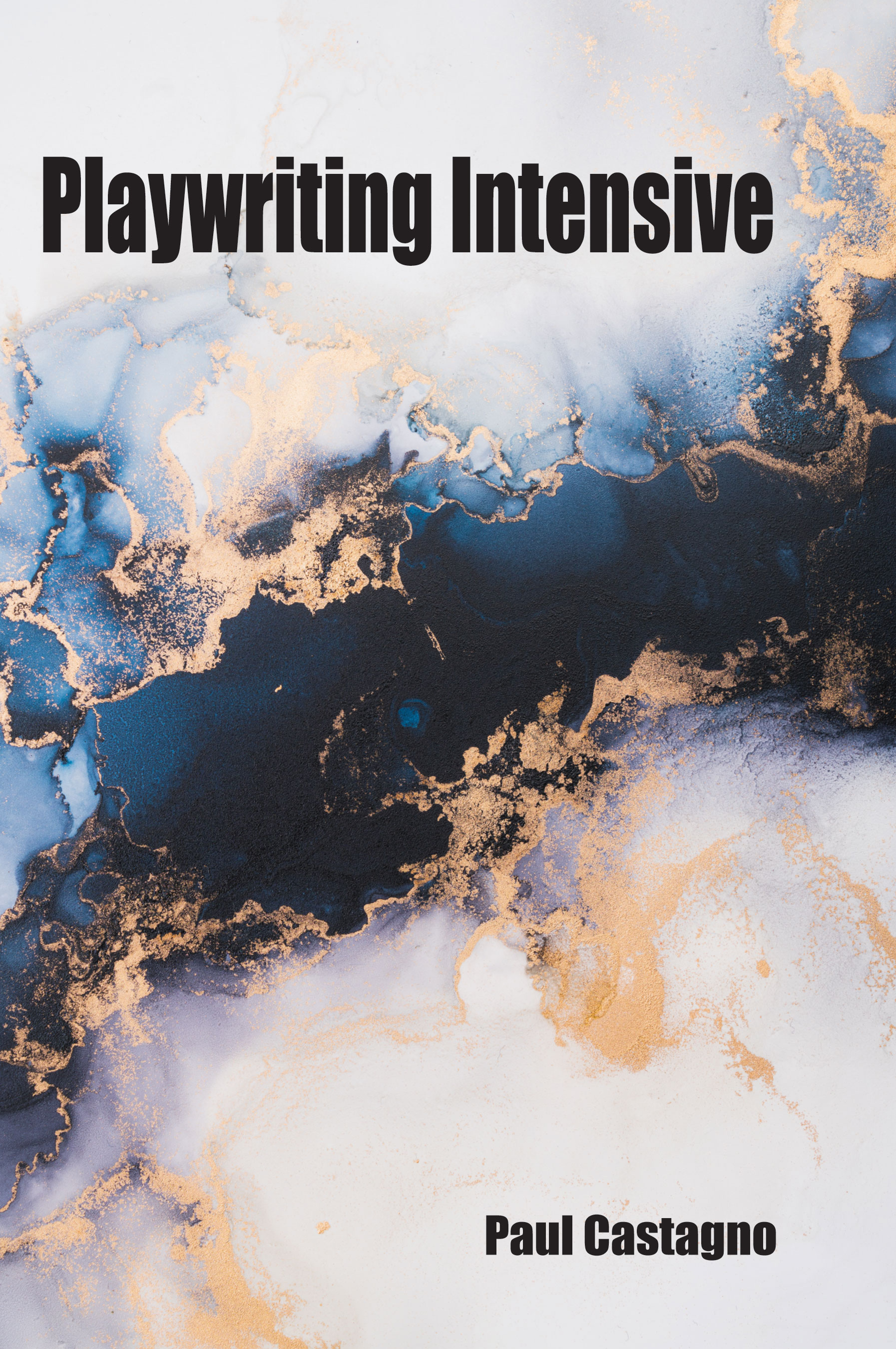 Playwriting Intensive:  by Paul  Castagno