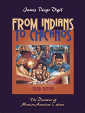 From Indians to Chicanos: The Dynamics of Mexican-American Culture, Third Edition by James Diego Vigil