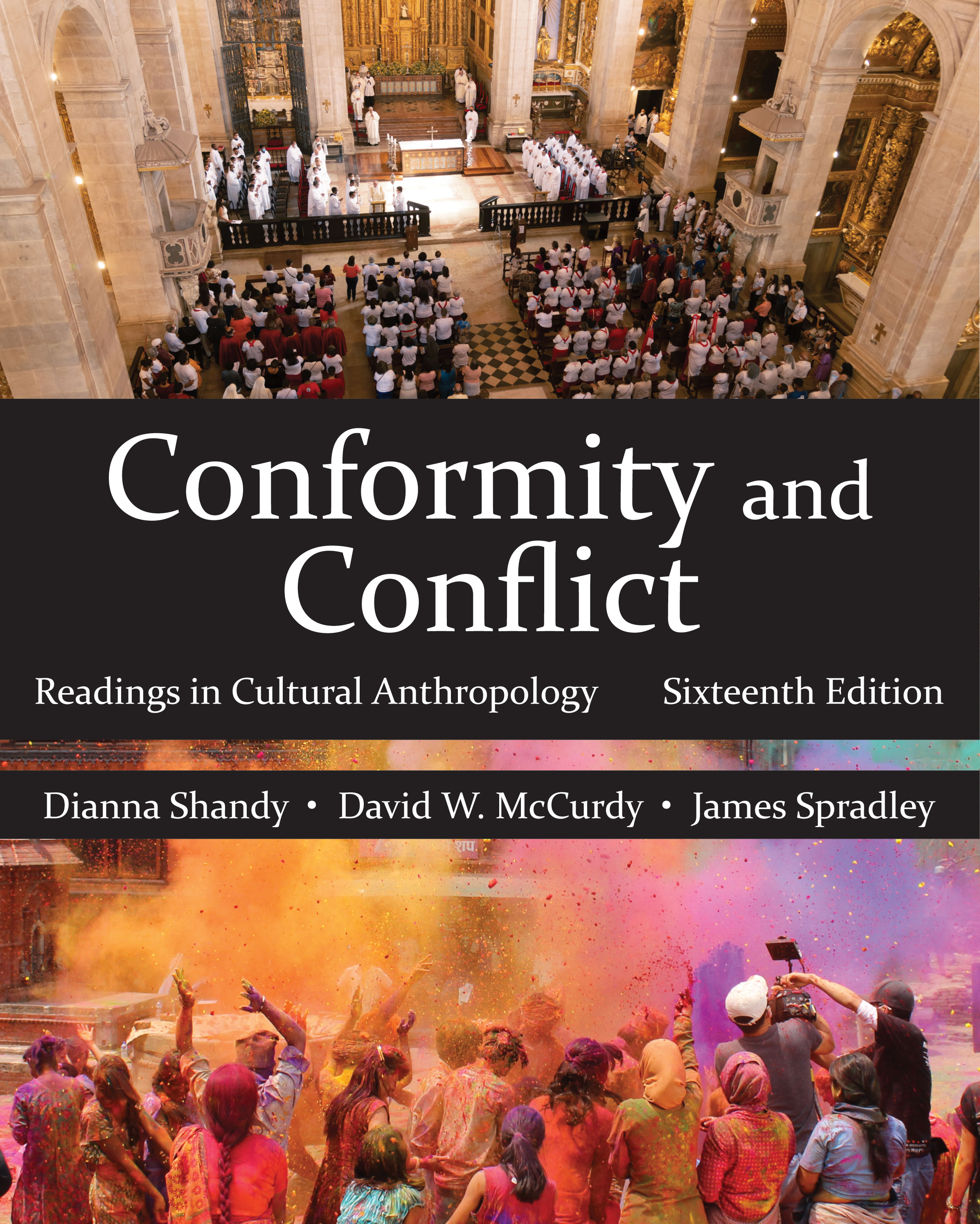 Conformity and Conflict: Readings in Cultural Anthropology, Sixteenth Edition by Dianna J. Shandy, David W. McCurdy, James P. Spradley