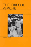 The Cibecue Apache:  by Keith H. Basso