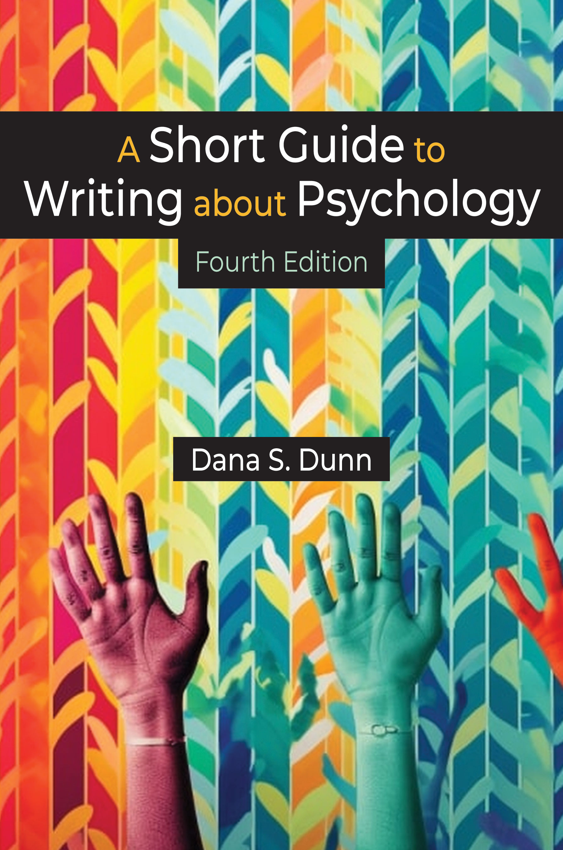 A Short Guide to Writing about Psychology:  by Dana S. Dunn