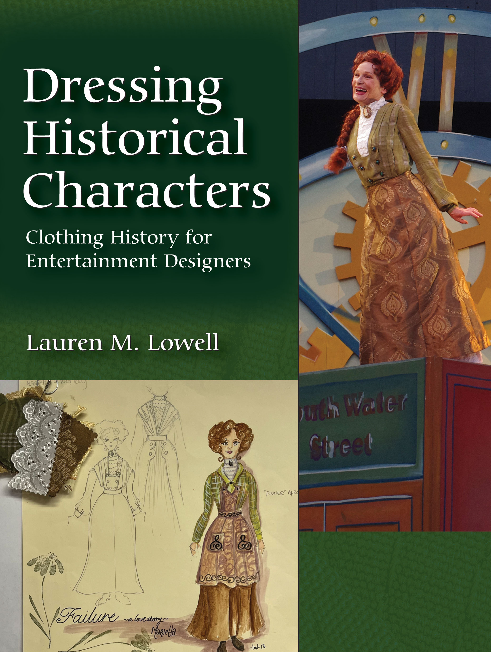 Dressing Historical Characters: Clothing History for Entertainment Designers by Lauren M. Lowell