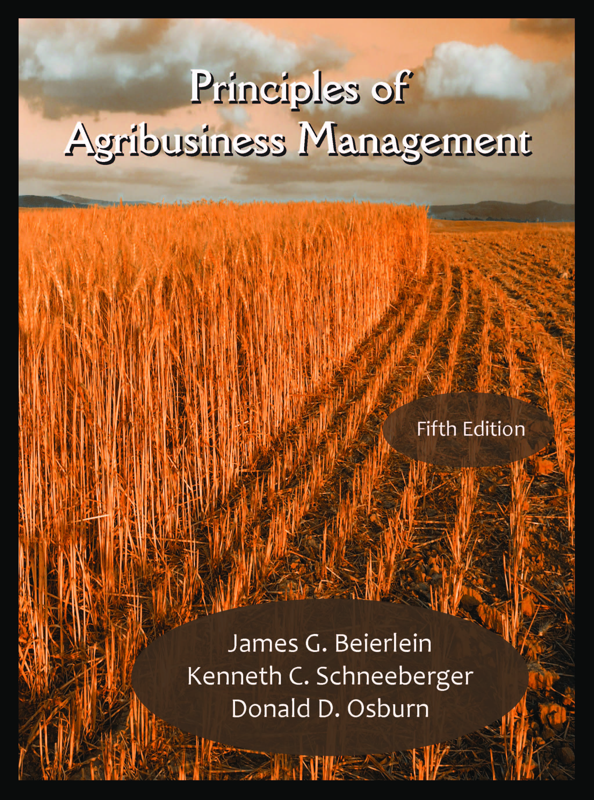 Principles of Agribusiness Management:  by James G. Beierlein, Kenneth C. Schneeberger, Donald D. Osburn